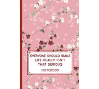 Everyone Should Smile. Life Really isn’t That Serious.: Motivational Cherry Floral Blank Notebook A5, Inspirational Plain Journal for Writing And Drawing, Art Sketchbook for School, for Office