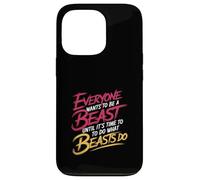 Everyone Wants To Be A Beast Until It's Time To Act - Carcasa para iPhone 13 Pro