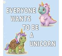 Everyone Wants To Be A Unicorn