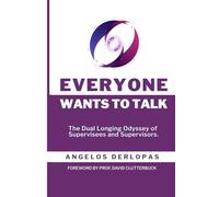 Everyone wants to talk: The Dual Longing Odyssey of Supervisees and Supervisors.