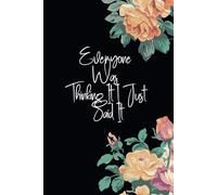 Everyone Was Thinking It I Just Said It: Funny Blank Lined Notebook Journal Gift for coworkers women or men, Adults, Employees, Gag Gift for Office workers, Sarcastic Gag and farewell , 120 Pages.