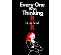 Everyone Was Thinking It I Just Said It: Funny Blank Lined Notebook Journal Gift for coworkers women or men, Adults, Employees, Gag Gift for Office .Sarcastic Gag and farewell , 100Pages.