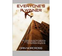 Everyone's A Winner: My 12-Month Journey from Engineering to Property Freedom - and How You Can Build Wealth Alongside Me