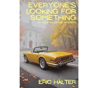 Everyone's Looking for Something: An Alex Ballintine Mystery (The Alex Ballintine Mysteries)