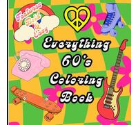 Everything 60's Coloring Book: Sixties Nostalgia