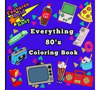 Everything 80's Coloring Book: Eighties Nostalgia (Everything Decade's Coloring)