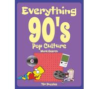 Everything 90's Word Search Puzzle Book: Word Searches with Easy-to-Read Print about 90's Pop Culture. Movies, Music and More | 8.5 x 11 inches, 146 ... Gift for Vacations, Holidays and Free Times