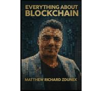 Everything About Blockchain: A Complete Guide to Blockchain Technology