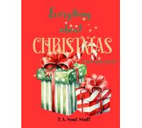 Everything about CHRISTMAS: A Magical Holiday coloring adventure for all ages!