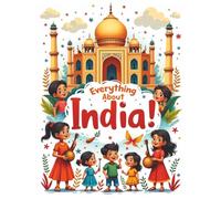 Everything About India: A Fun and Colorful Guide to the Land of Diversity for Kids (Ages 5+) (Little Explorers Around the World)