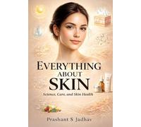 Everything About Skin: Science, Care, and Skin Health