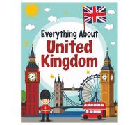 Everything about UK: A Fun and Colorful Guide to the Land of Castles, Big Ben, and Royal Adventures! (Little Explorers Around the World)