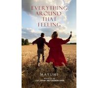 Everything around that feeling-A Collection of Poems on All That Love Touches