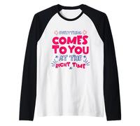 Everything At The Right Time Positive Quote Motivational Camiseta Manga Raglan