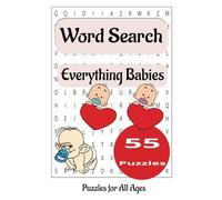 Everything Babies Word Search Puzzle Book: A Word Search Puzzle Book for Everyone: Explore the World of Babies in Easy-to-Read Print. Perfect for ... 6x9 inches, 71 pages, 55 Engaging Puzzles