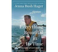 Everything Beautiful in Its Time: Seasons of Love and Loss
