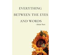 Everything between the eyes and words