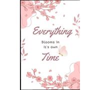 everything blooms in its own timing