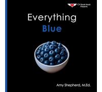 Everything Blue: A joyful real-image concept book designed for every learner (Everything Colors)