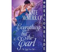 Everything But the Earl: A Regency Historical Romance: 2 (The Night Fire Club)