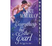 Everything But the Earl: Regency Historical Romance (The Night Fire Club)