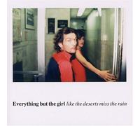 Everything But The Girl - Like the Deserts Miss the Rain