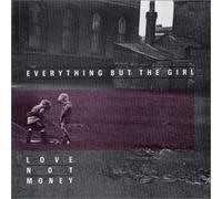 Everything But the Girl - Love Not Money [Import]