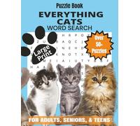 Everything Cats Word Search Puzzle Book: Word Searches with LARGE Easy-to-Read Print about Cats, Cat Breeds, Cat Behaviors, and More | 8.5 x 11 ... for Vacations, Holidays, and Free Times
