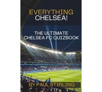 Everything Chelsea!: The Ultimate Chelsea FC Quiz Book (The Everything Football Quiz Books)