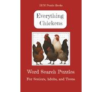 Everything Chickens Word Search Puzzles: Word Searches with a Chicken theme | 6 X 9 Inches 110 Pages | 50+ Puzzles ... Great Gift for Vacations, Holidays, Birthdays, and Free Times