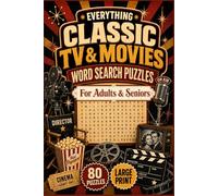 EVERYTHING CLASSIC TV & MOVIES WORD SEARCH PUZZLES: FOR ADULTS & SENIORS (The Nostalgia Word Search Collection)
