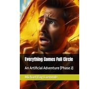 Everything Comes Full Circle: An Artificial Adventure (Phase 2)