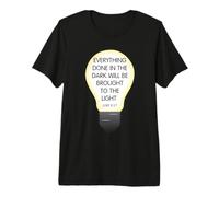 Everything Done in The Dark Luke 8 17 Diseño Inspirador Camiseta Premium