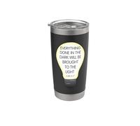 Everything Done in the Dark Luke 8 17 Diseño inspirador Vaso térmico de acero inoxidable de doble pared