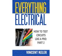 Everything Electrical How To Test Circuits Like A Pro Part 2