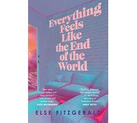 Everything Feels Like the End of the World