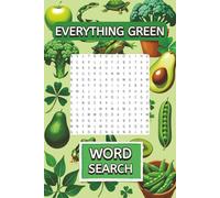 Everything Green Word Search: A Refreshing activity Puzzle Book for Adults, Seniors & Teens | Brain Games for Relaxation, Focus, and Fun (Word Search Puzzles)