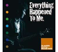 Everything Happened to Me