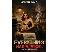 EVERYTHING HAS A PRICE…: What Are You Willing to Pay