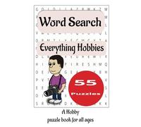 Everything Hobbies Word Search Puzzle Book: Word Search Puzzle Book with easy to read print for Seniors. Challenging fun all about Hobbies, 6x9 size ... compact for vacations, travel and spare time.