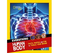 Everything: Human Body: Eye-opening facts and photos to tickle your brain! (National Geographic Kids)
