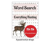 Everything Hunting Word Search Puzzle Book: Word Search Puzzle Book with easy to read print for Seniors. Challenging fun all about Everything Hunting, ... compact for vacations, travel and spare time.