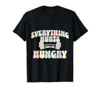 Everything Hurts and I Am Hungry Gym Motivation Design Camiseta