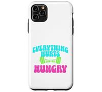 Everything Hurts and I Am Hungry Gym Motivation Design Carcasa para iPhone 11 Pro MAX