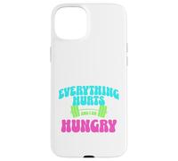 Everything Hurts and I Am Hungry Gym Motivation Design Carcasa para iPhone 15 Plus
