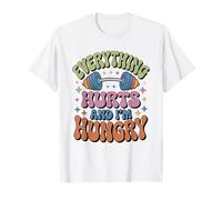 Everything Hurts I'm Hungry Divertido Entrenamiento en el Gimnasio Camiseta
