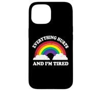 Everything Hurts & Im Tired Ironic Existential Meme Lover Carcasa para iPhone 15