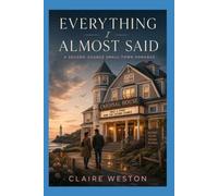 EVERYTHING I ALMOST SAID: A Novel
