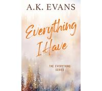 Everything I Have (The Everything Series)