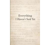 Everything I Haven’t Said Yet: A Journal for Quiet Words and Inner Echoes